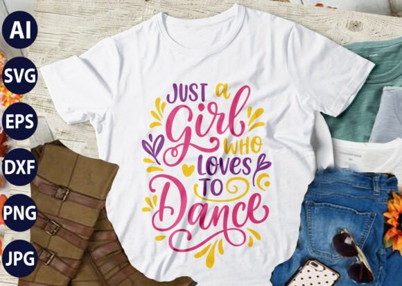 Download Just a Girl Who Loves to Dance SVG T-SHI - Dance Collection